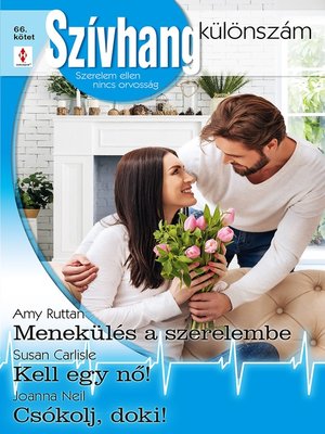 cover image of Menekülés a szerelembe; Kell egy nő!; Csókolj, doki!